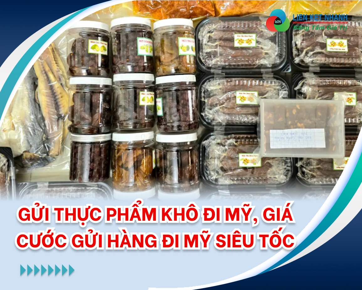 Gửi thực phẩm khô đi Mỹ, giá cước gửi hàng đi Mỹ siêu tốc
